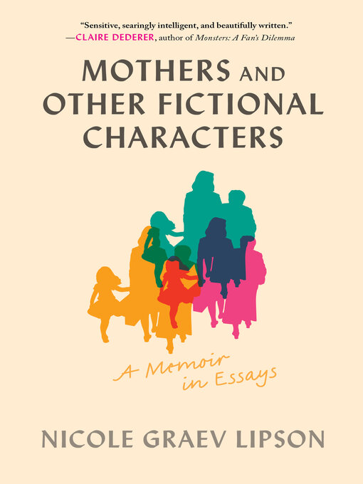 Title details for Mothers and Other Fictional Characters by Nicole Graev Lipson - Available